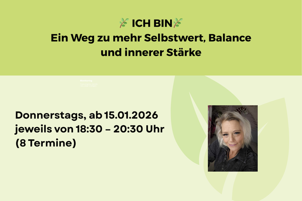 ICH BIN – Ein Weg zu mehr Selbstwert, Balance und innerer Stärke