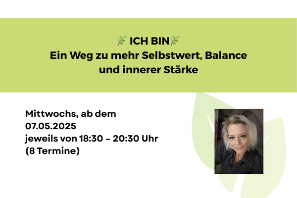 ICH BIN – Ein Weg zu mehr Selbstwert, Balance und innerer Stärke