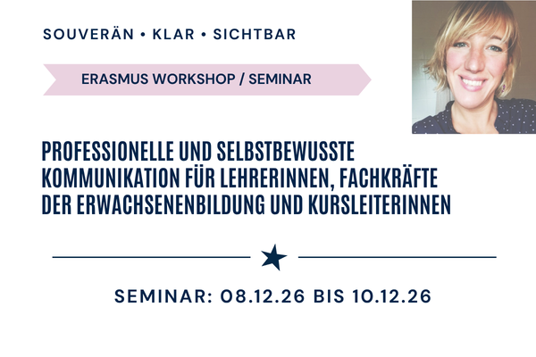 Professionelle und selbstbewusste Kommunikation für Lehrerinnen, Fachkräfte der Erwachsenenbildung und Kursleiterinnen